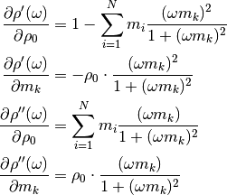 \frac{\partial \rho'(\omega)}{\partial \rho_0} &= 1 - \sum_{i=1}^N m_i
\frac{(\omega m_k)^2}{1 + (\omega m_k)^2}\\
\frac{\partial \rho'(\omega)}{\partial m_k} &= -\rho_0 \cdot \frac{(\omega
m_k)^2}{1 + (\omega m_k)^2}\\
\frac{\partial \rho''(\omega)}{\partial \rho_0} &= \sum_{i=1}^N m_i
\frac{(\omega m_k)}{1 + (\omega m_k)^2}\\
\frac{\partial \rho''(\omega)}{\partial m_k} &= \rho_0 \cdot \frac{(\omega
m_k)}{1 + (\omega m_k)^2}\\